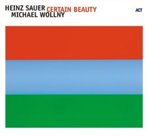 Sauer Heinz / Wollny Michael - Certain Beauty i gruppen CD / Jazz hos Bengans Skivbutik AB (668149)