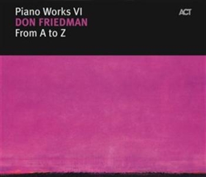 Friedman Don - Piano Works Vi: From A To Z i gruppen CD / CD Jazz hos Bengans Skivbutik AB (668155)