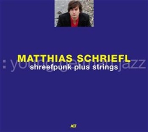 Matthias Schriefl - Shreefpunk Plus Strings i gruppen CD / CD Jazz hos Bengans Skivbutik AB (668178)