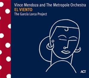 Mendoza Vince / The Metropole Orche - El Viento - The Garcia Lorca Projec i gruppen CD / Jazz/Blues hos Bengans Skivbutik AB (668922)