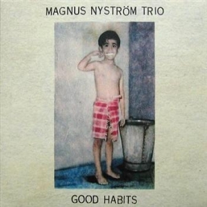 Nyström Magnus Band - Good Habits i gruppen CD / Jazz hos Bengans Skivbutik AB (669794)
