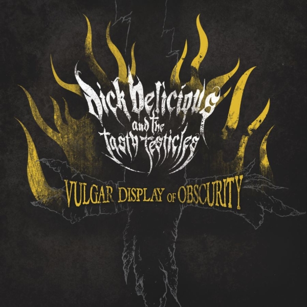 Dick Delicious And The Tasty Testic - Vulgar Display Of Obscurity i gruppen CD / Toppsäljare hos Bengans Skivbutik AB (669929)