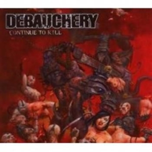 Debauchery - Continue To Kill i gruppen CD / Hårdrock/ Heavy metal hos Bengans Skivbutik AB (670593)