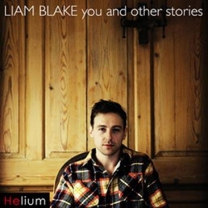 Blake Liam - You And Other Stories i gruppen VI TIPSAR / Lagerrea / CD REA / CD POP hos Bengans Skivbutik AB (670907)