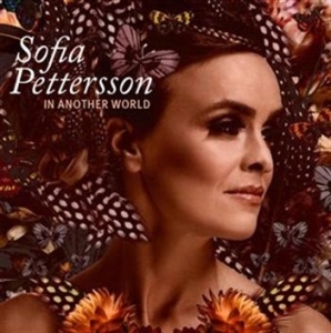 Sofia Pettersson - In Another World i gruppen ÖVRIGT / cdonuppdat / CDON Jazz klassiskt NX hos Bengans Skivbutik AB (671584)