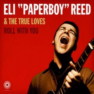 Reed Eli Paperboy & The True Loves - Deleted - Roll With You i gruppen VI TIPSAR / Blowout / Blowout-CD hos Bengans Skivbutik AB (671785)