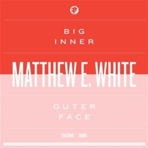 Matthew E. White - Big Inner: Outer Face Edition i gruppen VI TIPSAR / Lagerrea / CD REA / CD POP hos Bengans Skivbutik AB (671839)