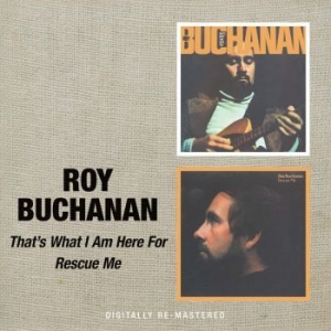Buchanan Roy - That's What I Am Here For/Rescue Me i gruppen CD / Jazz/Blues hos Bengans Skivbutik AB (672623)
