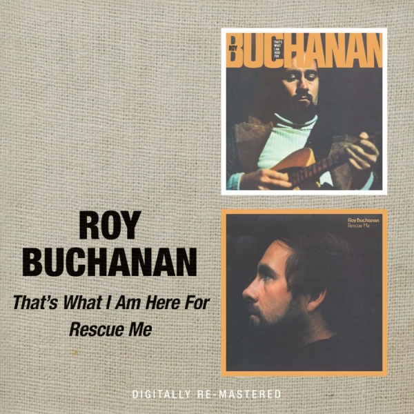 Buchanan Roy - That's What I Am Here For/Rescue Me i gruppen CD / Toppsäljare hos Bengans Skivbutik AB (672623)