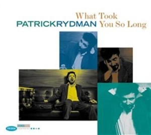 Rydman Patrick - What Took You So Long i gruppen CD / Jazz/Blues hos Bengans Skivbutik AB (672714)