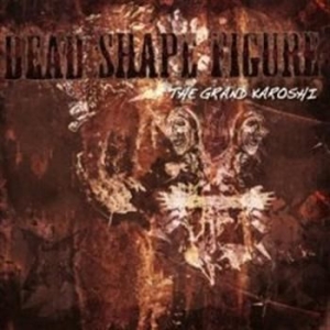 Dead Shape Figure - Grand Karoshi (Ltd Digi) i gruppen CD / Hårdrock/ Heavy metal hos Bengans Skivbutik AB (672785)
