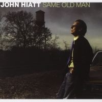 Hiatt John - Same Old Man i gruppen CD / Pop-Rock hos Bengans Skivbutik AB (673957)