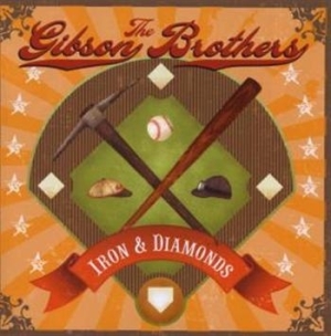 Gibson Brothers The - Iron & Diamonds i gruppen CD / Country hos Bengans Skivbutik AB (674090)