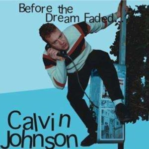 Johnson Calvin - Before The Dream Faded i gruppen CD / Pop-Rock hos Bengans Skivbutik AB (675962)
