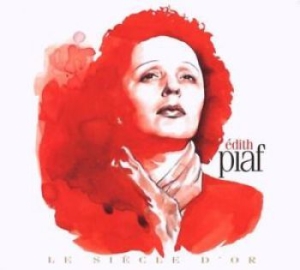 Piaf Edith - Le Siecle D Or - Edith Piaf i gruppen CD / Toppsäljare hos Bengans Skivbutik AB (676300)