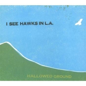 I See Hawks In L.A. - Halloweed Ground i gruppen CD / Country hos Bengans Skivbutik AB (676382)