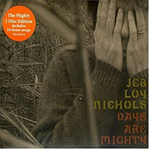 Nichols Jeb Loy - Days Are Mighty i gruppen VI TIPSAR / Blowout / Blowout-CD hos Bengans Skivbutik AB (676487)