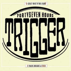 Trigger - Fourtyseven Hours i gruppen CD hos Bengans Skivbutik AB (676883)