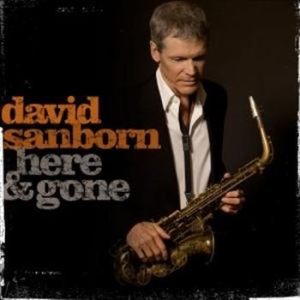 David Sanborn - Here And Gone i gruppen CD / Jazz/Blues hos Bengans Skivbutik AB (677666)