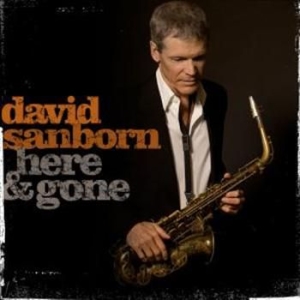 David Sanborn - Here And Gone i gruppen CD / Jazz hos Bengans Skivbutik AB (677666)