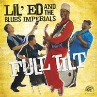 Lil Ed & The Blues Imperials - Full Tilt i gruppen CD / Blues,Jazz hos Bengans Skivbutik AB (678124)