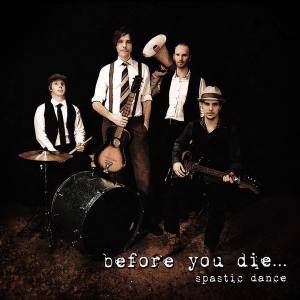 Before You Die... - Spastic Dance i gruppen CD / Pop-Rock,Svensk Musik hos Bengans Skivbutik AB (678902)