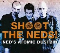 Neds Atomic Dustbin - Shoot The Neds i gruppen CD / Pop-Rock hos Bengans Skivbutik AB (679580)