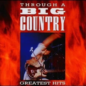Big Country - Through A Big Country i gruppen ÖVRIGT / CRM - Irish Pop-Rock hos Bengans Skivbutik AB (679779)
