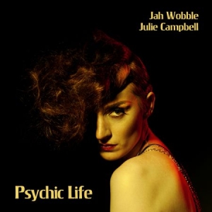 Wobble Jah & Julie Campbell - Psychic Life i gruppen CD / Pop hos Bengans Skivbutik AB (680049)