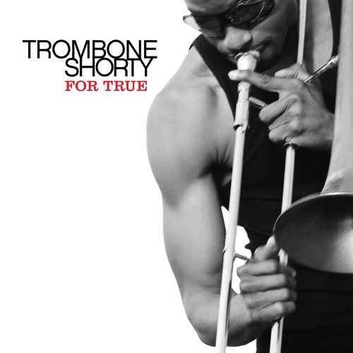 Trombone Shorty - For True i gruppen CD / Toppsäljare hos Bengans Skivbutik AB (680807)