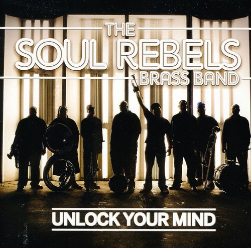 Soul Rebels Brass Band - Unlock Your Mind i gruppen CD / Pop hos Bengans Skivbutik AB (680808)