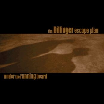 Dillinger Escape Plan - Under The Running Board (Reissue) i gruppen CD / Toppsäljare hos Bengans Skivbutik AB (681034)