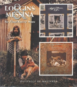 LOGGINS AND MESSINA - SO FINE/NATIVE SONS i gruppen CD / Pop-Rock hos Bengans Skivbutik AB (681107)