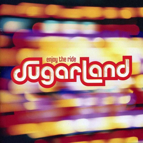 Sugarland - Enjoy The Ride i gruppen CD / Country hos Bengans Skivbutik AB (681145)