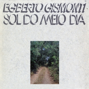 Gismonti Egberto - Sol Do Meio Dia i gruppen CD / Jazz hos Bengans Skivbutik AB (684818)