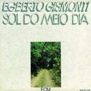 Gismonti Egberto - Sol Do Meio Dia i gruppen CD / Jazz hos Bengans Skivbutik AB (684818)