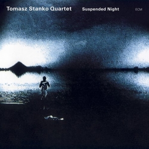 Tomasz Stanko Quartet - Suspended Night i gruppen CD / Jazz hos Bengans Skivbutik AB (685147)
