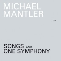 Mantler Michael - Songs And One Symphony i gruppen Externt_Lager / Naxoslager hos Bengans Skivbutik AB (685174)