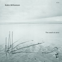 Williamson Robin - The Seed-At-Zero i gruppen CD / Pop-Rock hos Bengans Skivbutik AB (685176)