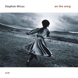 Micus Stephan - On The Wing i gruppen CD / Elektroniskt,World Music hos Bengans Skivbutik AB (685241)