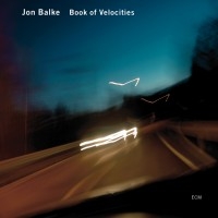 Balke Jon - Book Of Velocities i gruppen CD / Jazz hos Bengans Skivbutik AB (685301)