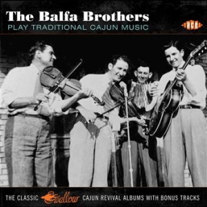 Balfa Brothers - Play Traditional Cajun Music i gruppen CD / Pop-Rock hos Bengans Skivbutik AB (685336)