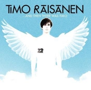 Timo Räisänen - ...And Then There Was Timo i gruppen CD / Pop hos Bengans Skivbutik AB (685399)