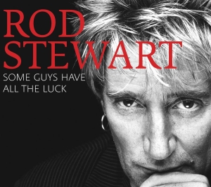 Rod Stewart - Some Guys Have All The Luck i gruppen CD / Pop-Rock hos Bengans Skivbutik AB (686254)