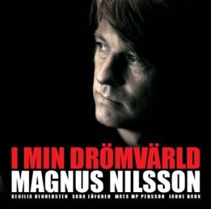 Magnus Nilsson - I Min Drömvärld i gruppen VI TIPSAR / Lagerrea / CD REA / CD POP hos Bengans Skivbutik AB (686905)