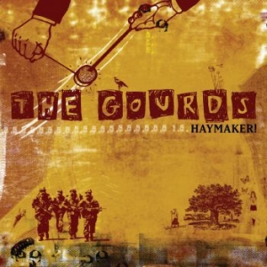 Gourds - Haymaker! i gruppen VI TIPSAR / Klassiska lablar / YepRoc / CD hos Bengans Skivbutik AB (689038)