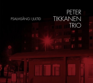 Peter Tikkanen Trio - Psalmsång I Jultid i gruppen CD / Jazz,Julmusik hos Bengans Skivbutik AB (689042)