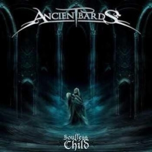 Ancient Bards - Soulless Child i gruppen CD / Hårdrock hos Bengans Skivbutik AB (689284)