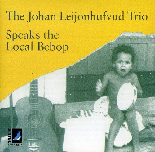 The Johan Leijonhufvud Trio - Speaks The Local Bebop i gruppen CD / Jazz/Blues hos Bengans Skivbutik AB (689999)