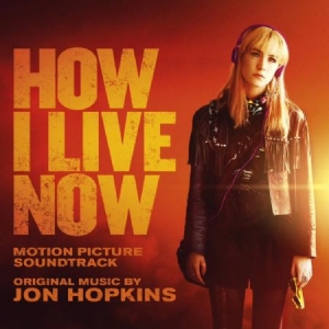 Hopkins Jon - How I Live Now (Original Soundtrack i gruppen CD / Film/Musikal hos Bengans Skivbutik AB (690114)